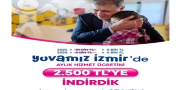 baskan-tugaydan-mujde-yuvamiz-izmirde-aylik-ucret-2-bin-500-tlye-indirildi.jpg